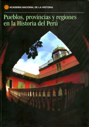 Pueblos, provincias y regiones en la historia del Perú