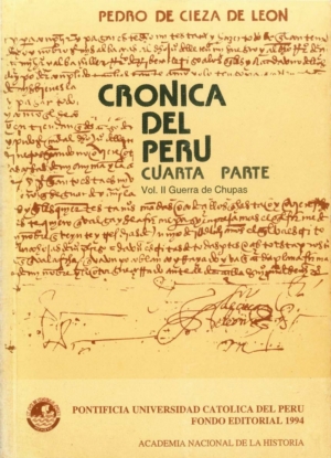 Crónica del Perú Cuarta Parte. Vol. II Guerra de Chupas