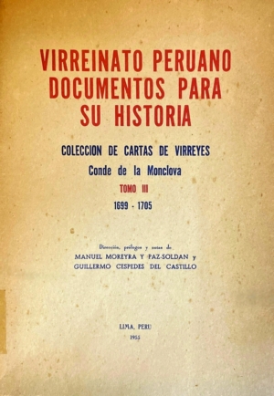 Virreinato peruano. Documentos para su historia. Colección de cartas de virreyes. Conde de Monclova. Vol.III (1699-1705)